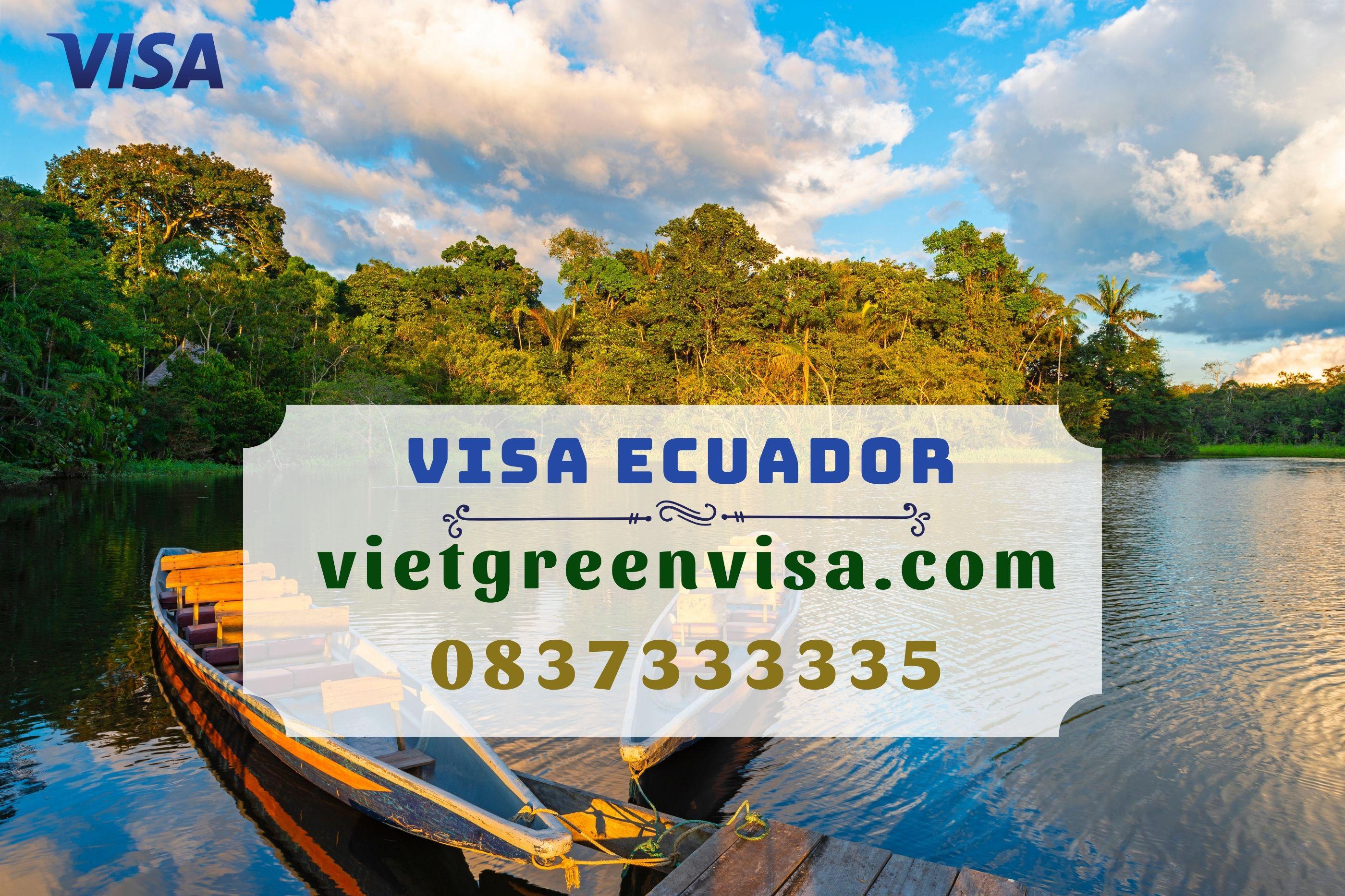 Hướng dẫn thủ tục xin visa Ecuador chi tiết nhất
