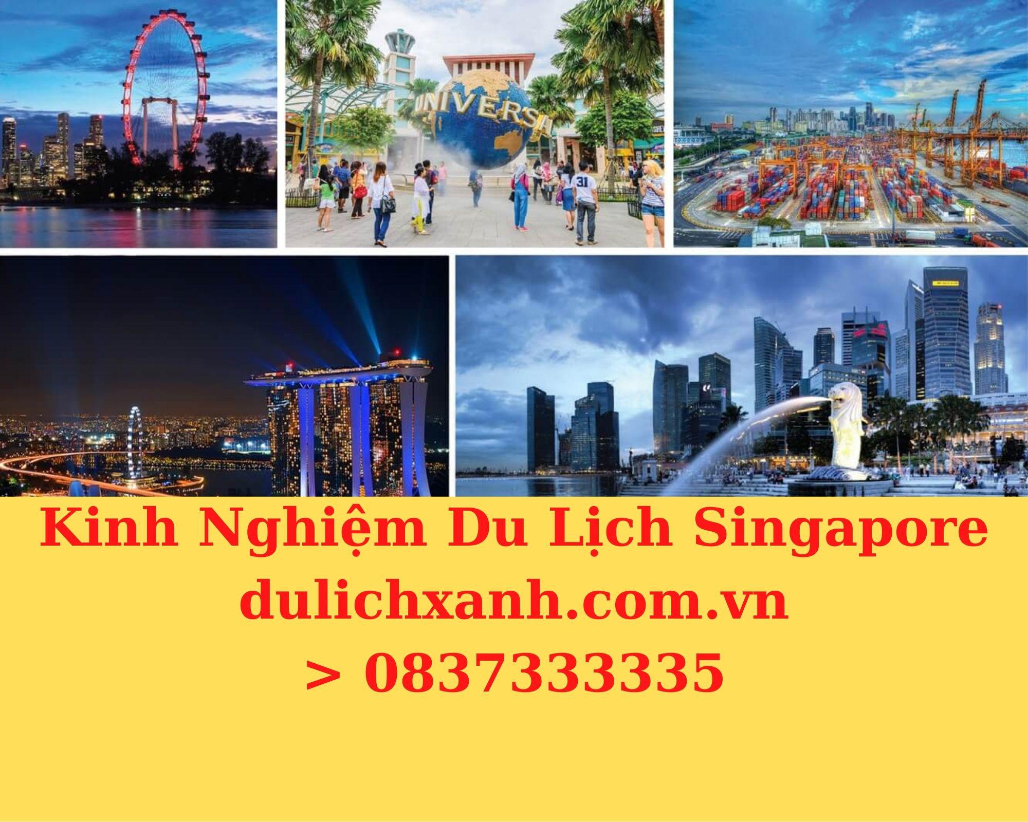 Kinh nghiệm du lịch Singapore 2022 chi tiết nhất