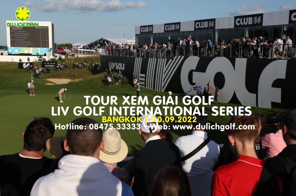 Tour Golf Thái Lan xem giải Liv International Series 2022 