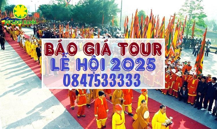 Bảng báo giá tour du lịch Lễ hội 2025 mới nhất