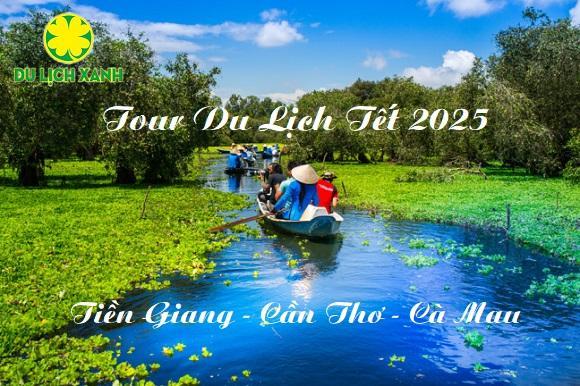 Tour du lịch Tết Tiền Giang - Cần Thơ - Cà Mau 4 ngày