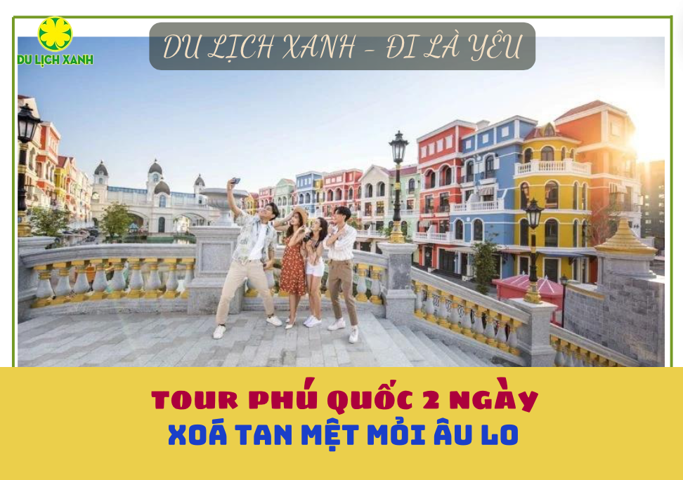 Tour du lịch Phú Quốc 2 ngày 1 đêm chất lượng