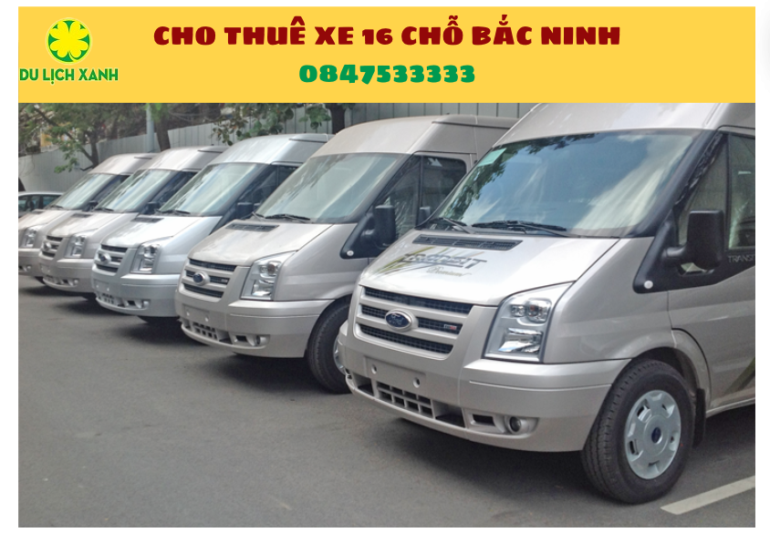 Cho thuê xe du lịch 16 chỗ tại Bắc Ninh uy tín