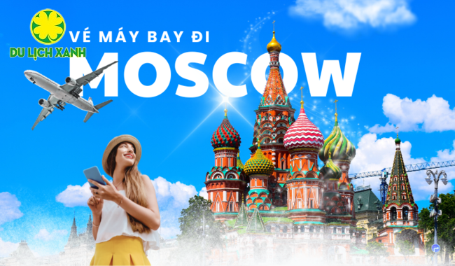 Vé Máy Bay Hà Nội - Moscow chỉ từ 312 USD