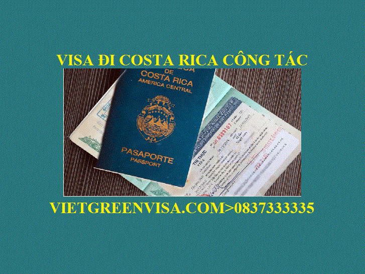 Hỗ trợ xin Visa Costa Rica công tác uy tín, giá rẻ, nhanh gọn