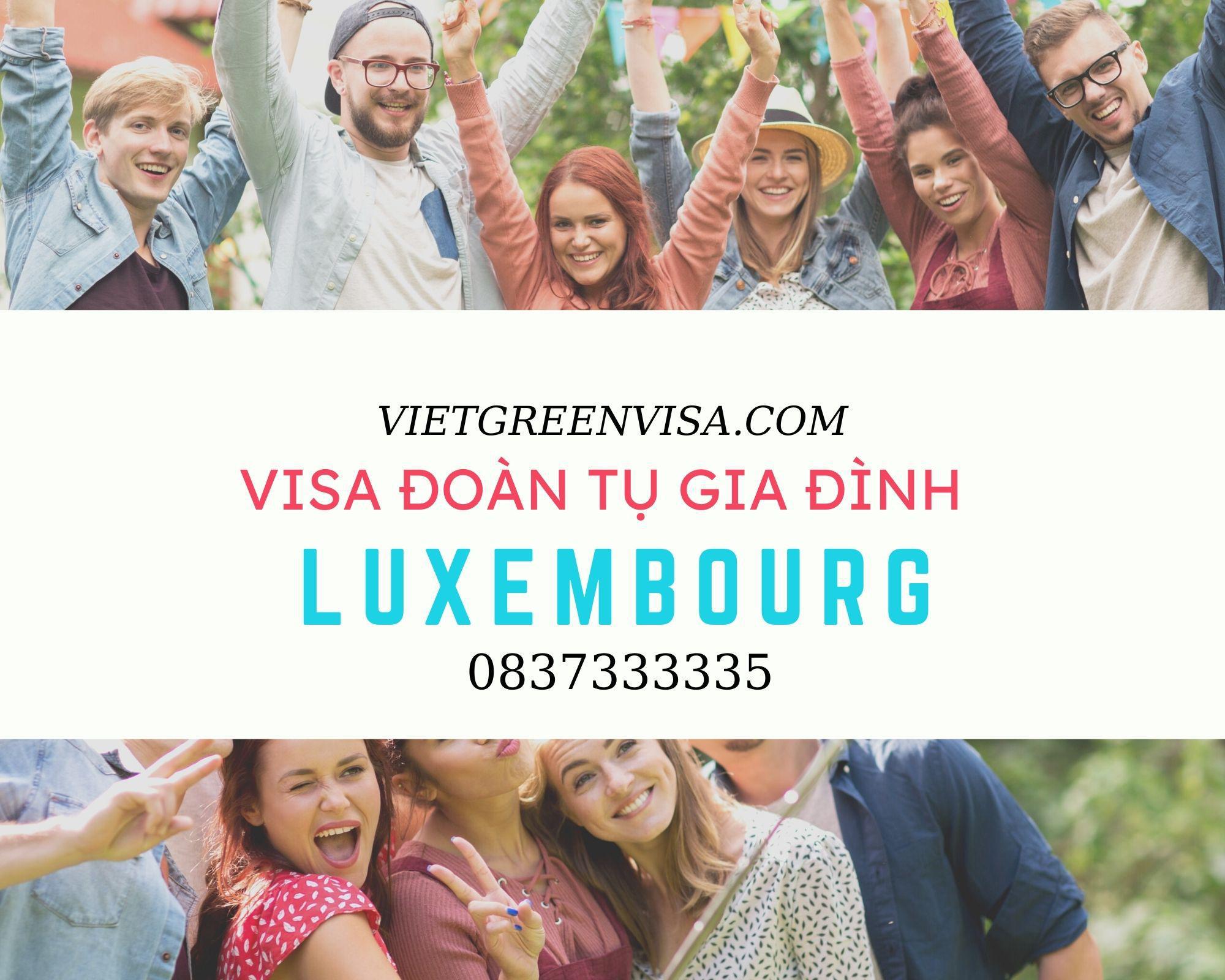 Dịch vụ tư visa sang Luxembourg đoàn tụ gia đình 