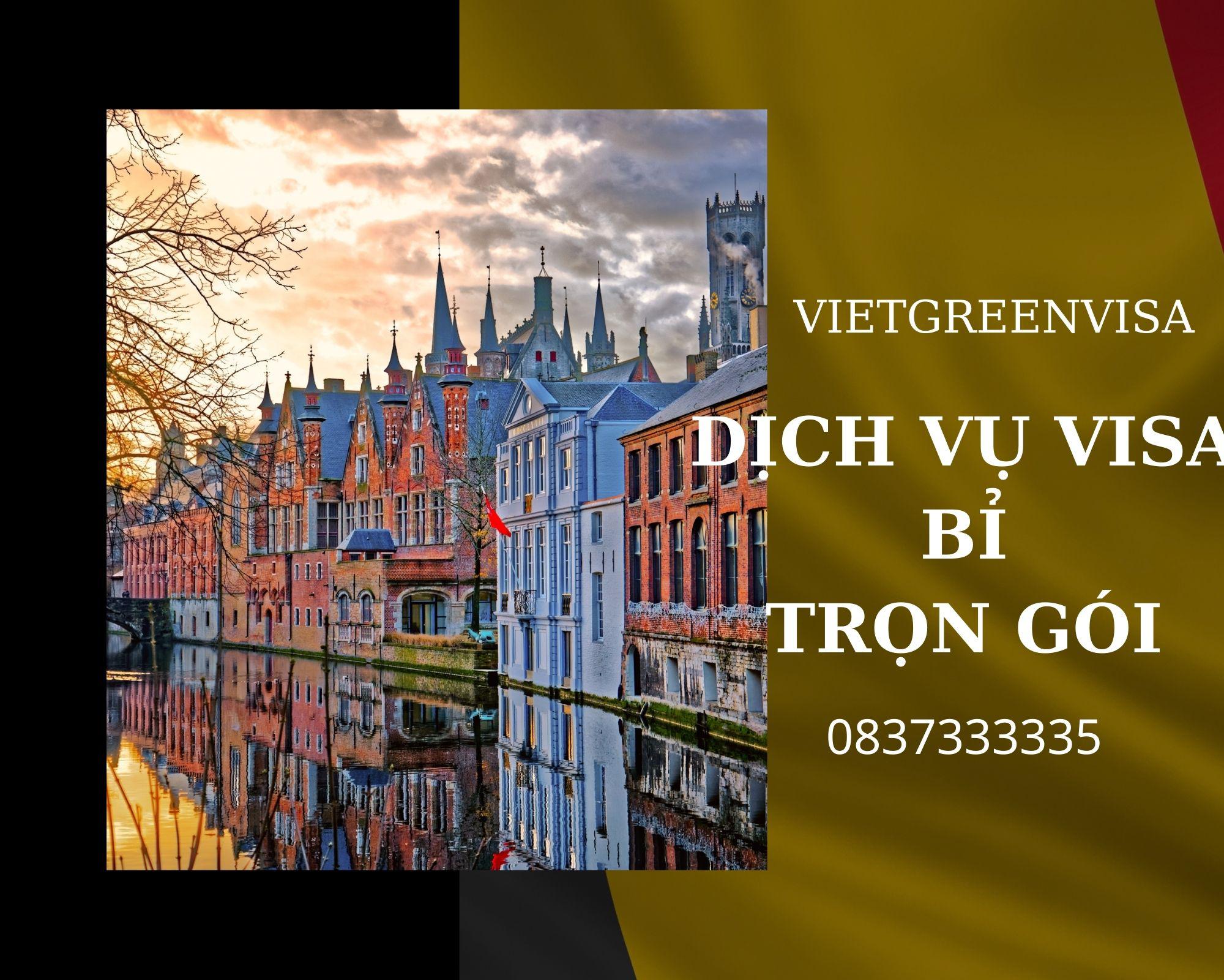 Hỗ trợ xin visa du lịch Bỉ trọn gói tại Viet Green Visa