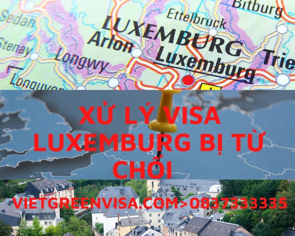 Xử lý visa Luxembourg bị từ chối nhanh chóng