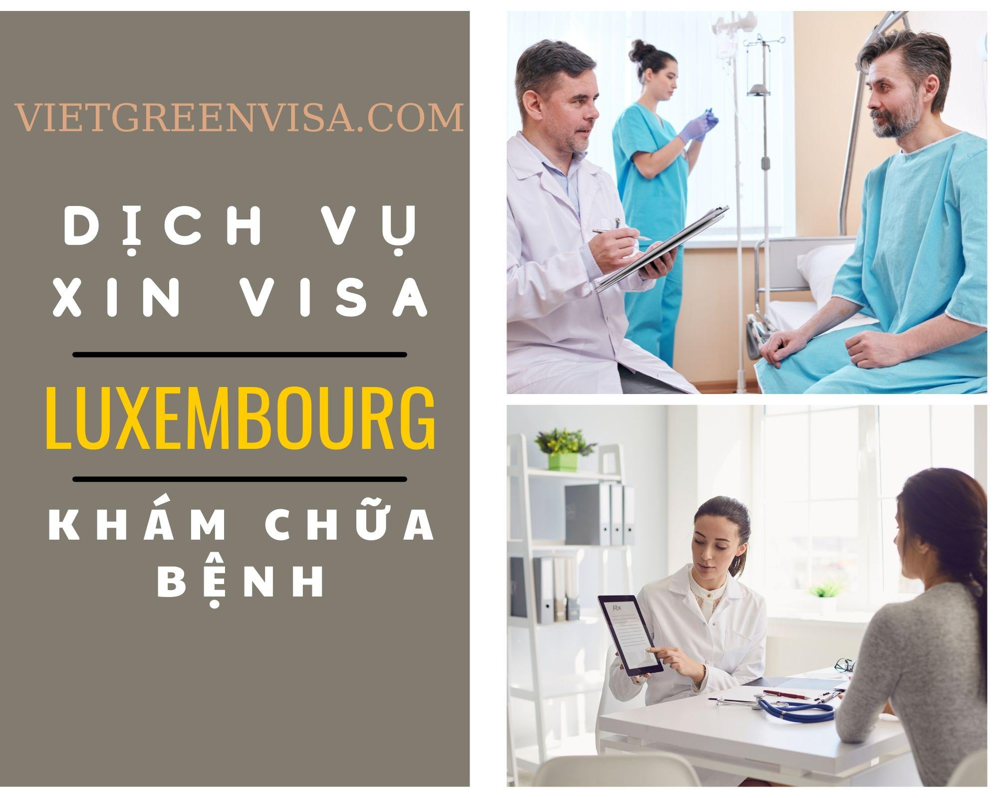 Hỗ trợ xin visa đi Luxembourg khám chữa bệnh nhanh chóng