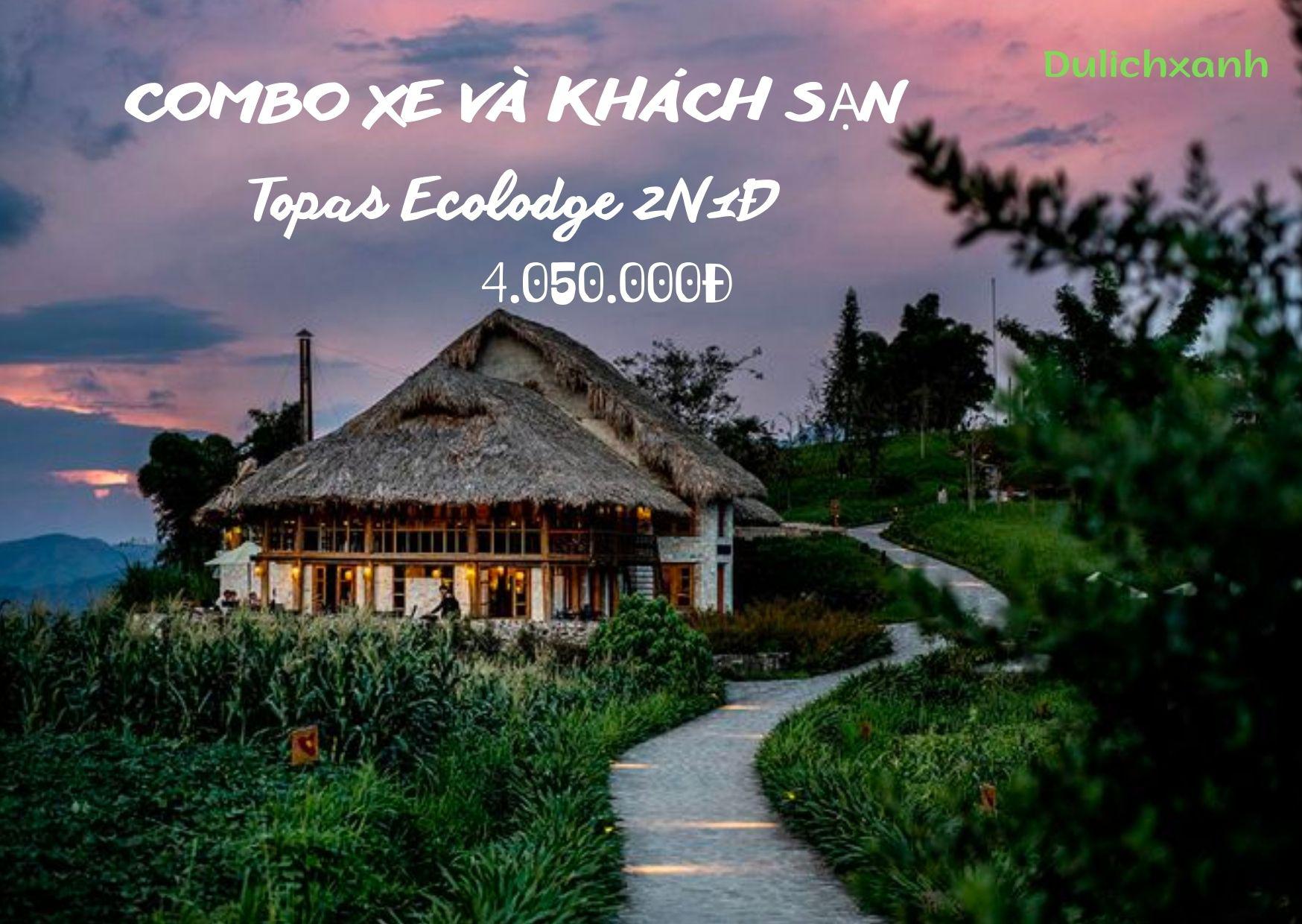 Combo xe và khách sạn Topas Ecolodge 2 ngày 1 đêm | KH: Hà Nội