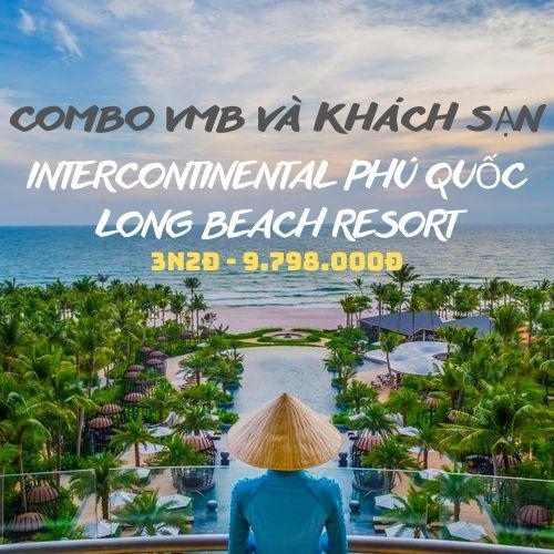 Combo VMB và khách sạn  InterContinental Phu Quoc Long Beach Resort 5* 3 ngày 2 đêm