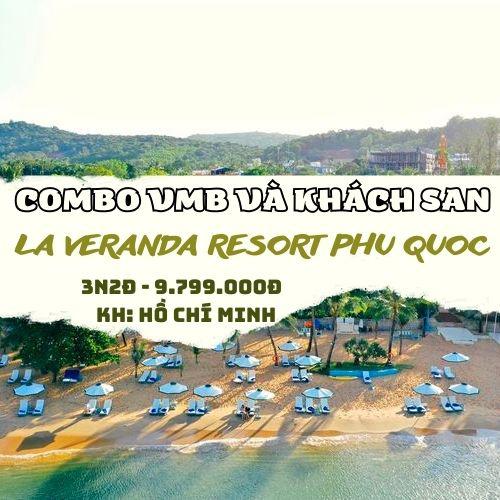 Combo 3N2Đ La Veranda Resort Phú Quốc + Vé máy bay | KH Hồ Chí Minh