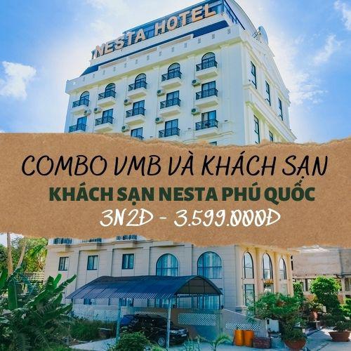 Combo VMB và khách sạn Phú Quốc Nesta 5 * 3 ngày 2 đêm | KH : Hà Nội