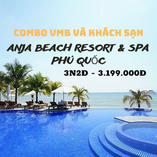 Combo VMB và khách sạn Anja Beach Resort & Spa Phú Quốc 3 ngày 2 đêm 