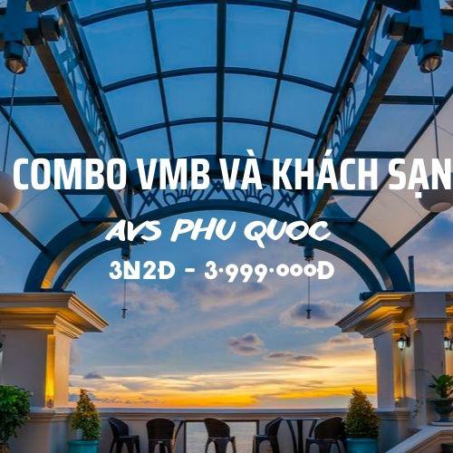 Combo VMB và khách sạn nghỉ dưỡng Phú Quốc  AVS 3N2Đ 