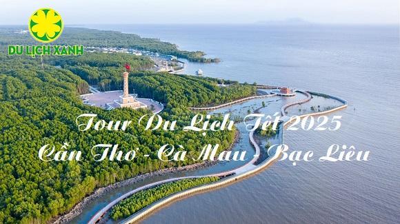 Tour du lịch Tết Cần Thơ - Cà Mau - Bạc Liêu 