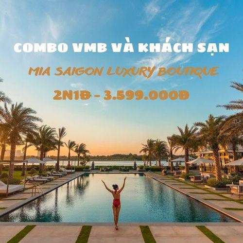 COMBO 2N1Đ MIA SAI GON LUXURY BOUTIQUE VÀ VÉ MÁY BAY 