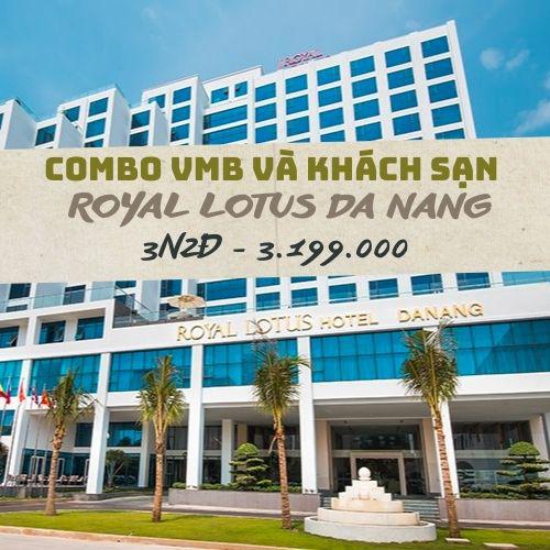 Combo VMB và khách sạn Đà Nẵng nghỉ dưỡng Royal Lotus 3N2Đ