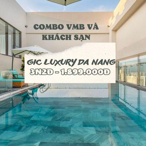 Combo VMB và GIC Luxury Đà Nẵng Hotel & Spa 3N2Đ