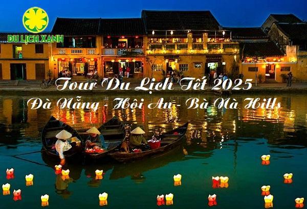 Tour du lịch Tết Đà Nẵng - Hội An - Bà Nà Hills 3 ngày