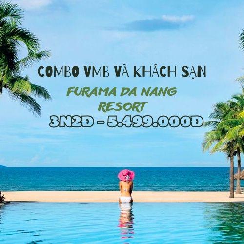 Combo VMB và  Furama Resort Đà Nẵng nghỉ dưỡng 3N2Đ