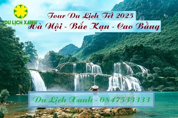 Tour Du lịch Tết 2025 Hà Nội - Bắc Kạn - Cao Bằng 3 ngày