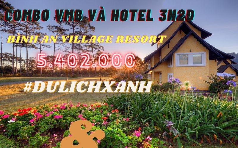 Combo VMB và khách sạn  2N1Đ Bình An Village Resort Đà Lạt 
