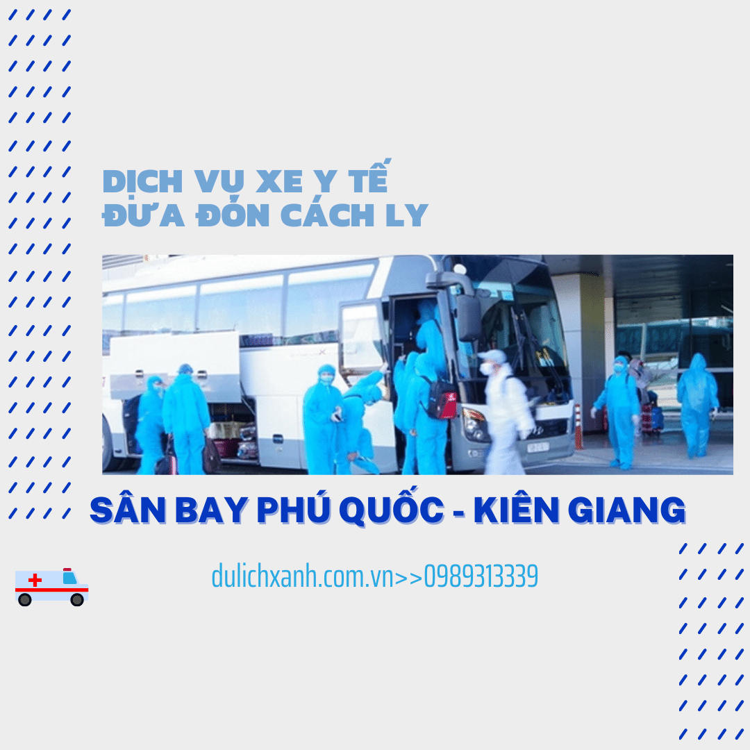 Dịch vụ xe Y tế đưa đón cách ly tại sân bay Phú Quốc, Kiên Giang
