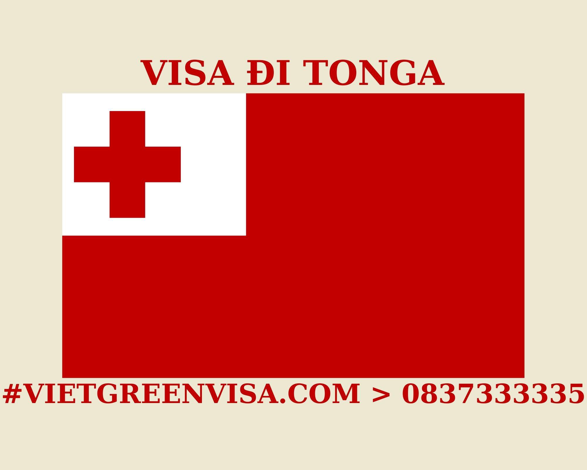 Làm Visa Tonga thăm thân chất lượng, giá rẻ