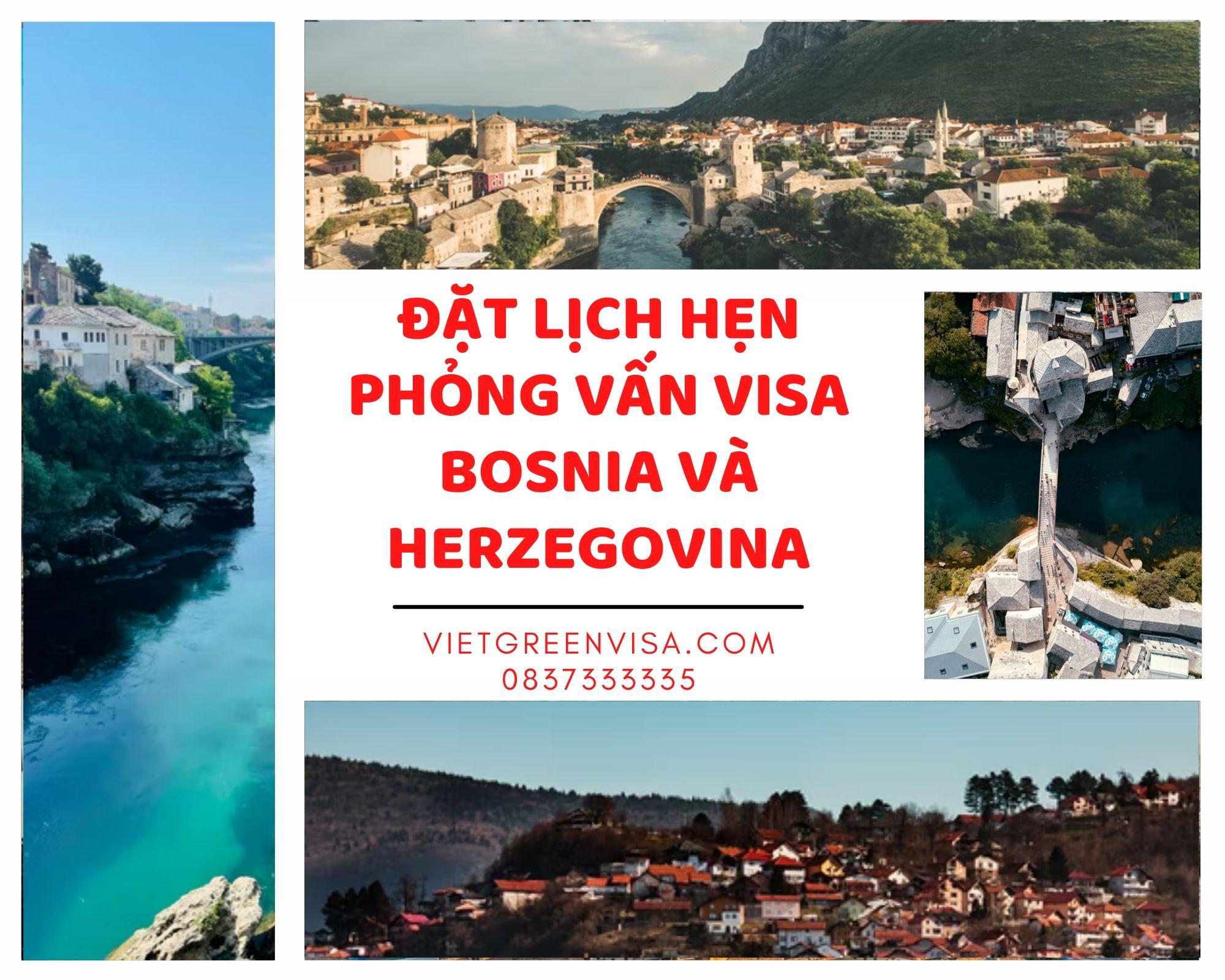 Dịch vụ đặt lịch hẹn phỏng vấn visa Bosnia và Herzegovina