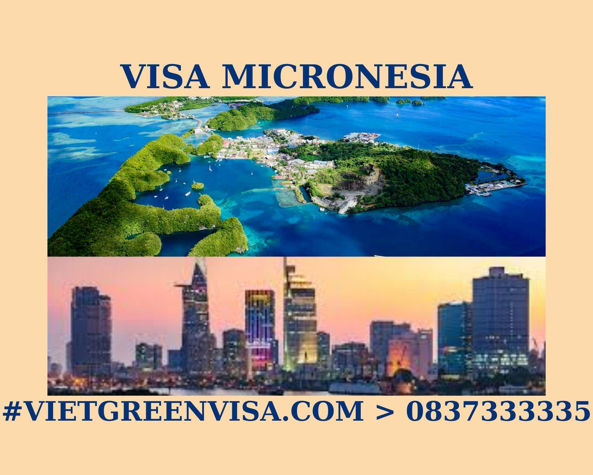 Bí quyết xin Visa Micronesia công tác nhanh gọn, bao đậu
