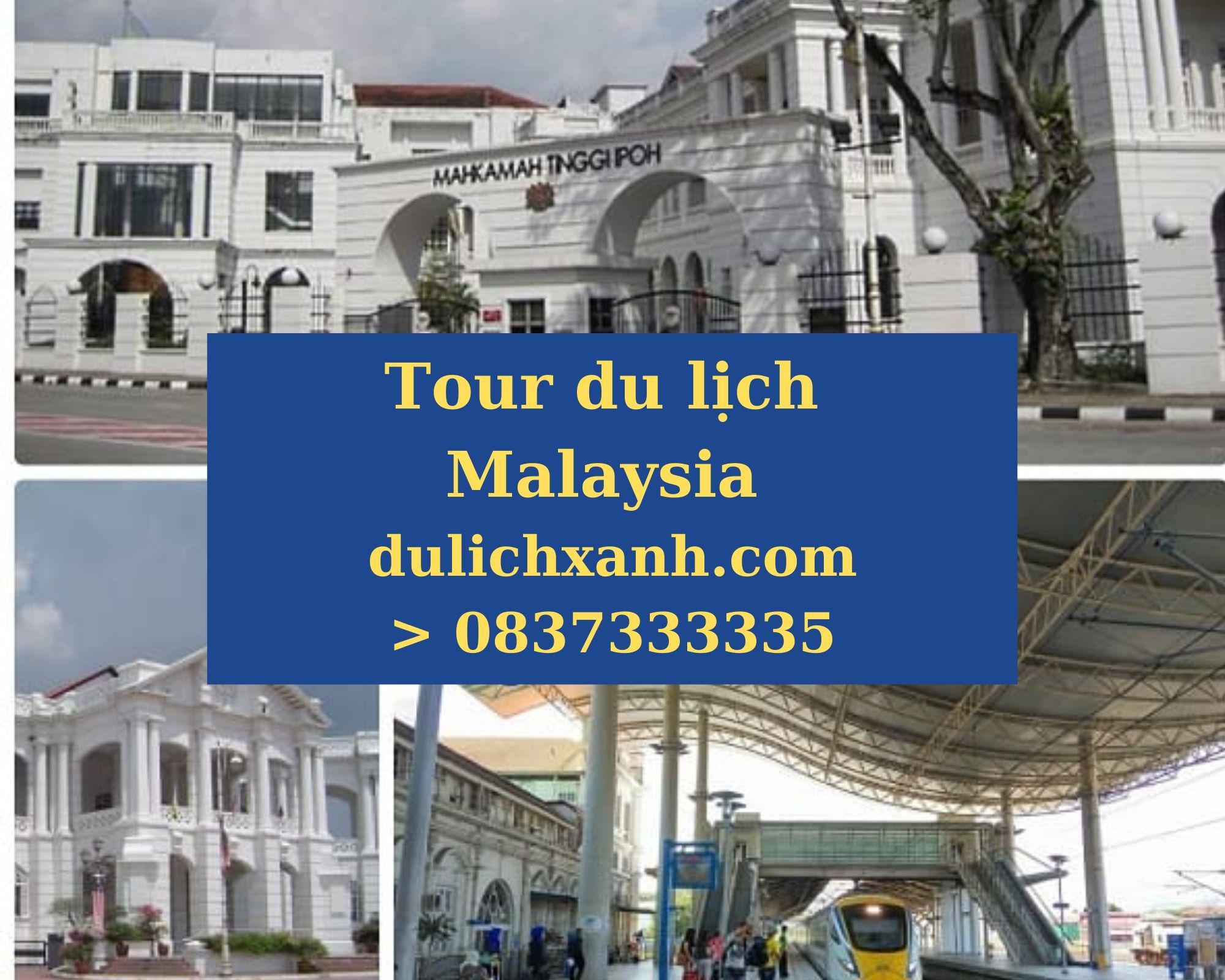 Tour du lịch Malaysia - Kuala Lumpur - Ipoh | Khởi hành từ TP.HCM