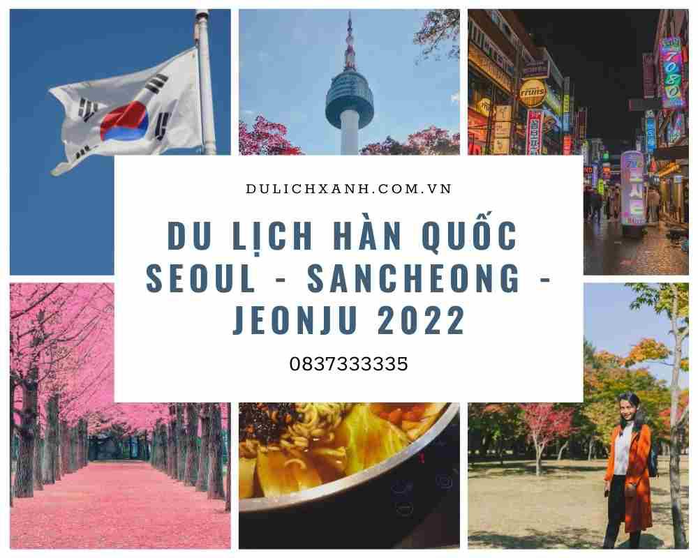 Tour du lịch Hàn Quốc Seoul - Sancheong - Jeonju | KH: HCM