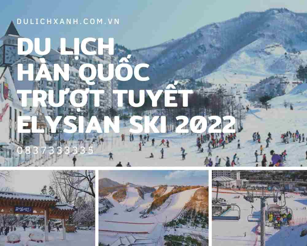 Tour du lịch Hàn Quốc mùa đông trượt tuyết tại Elysian Ski Resort
