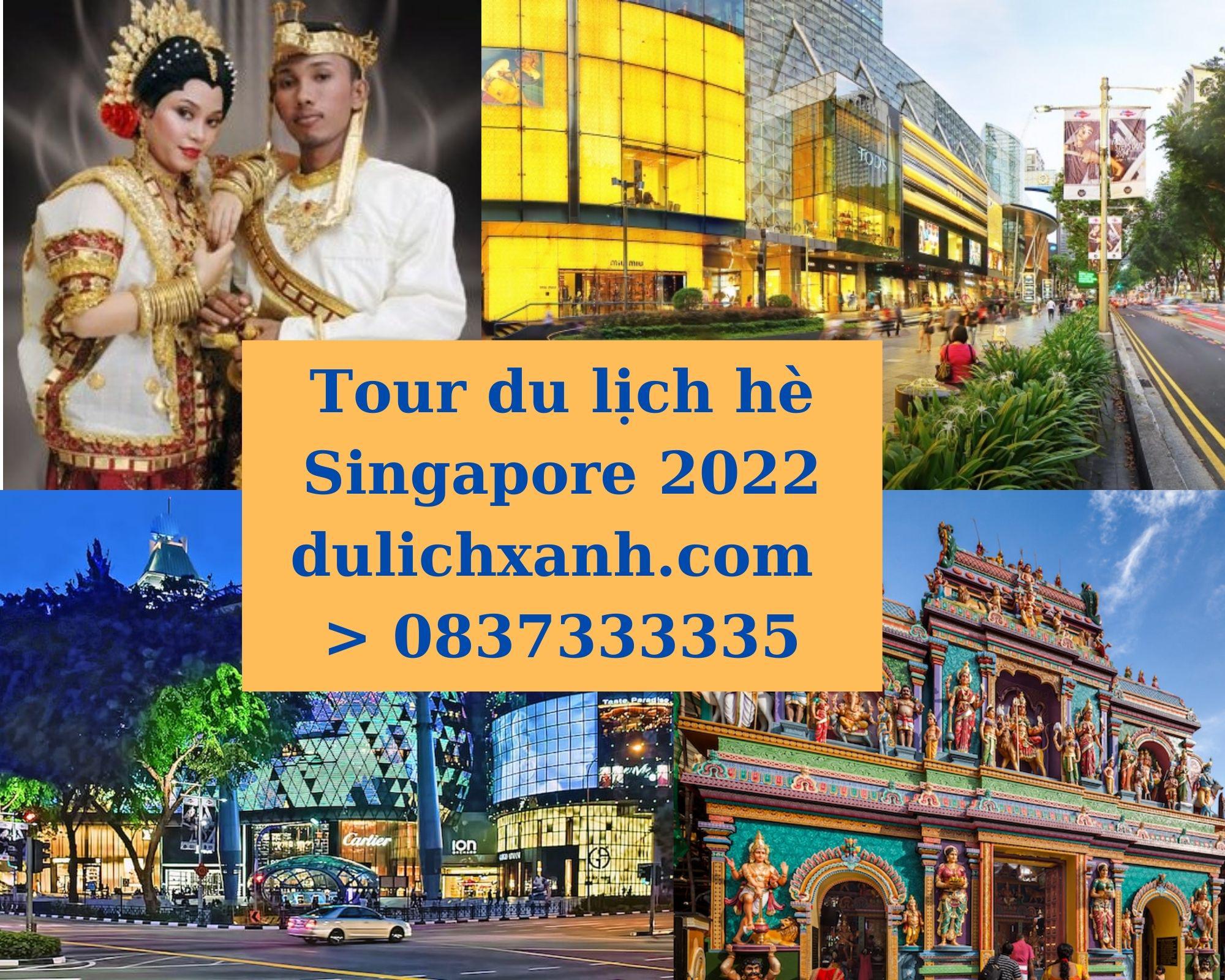Tour du lịch Hè Singapore 2022| Khởi hành từ TP.HCM