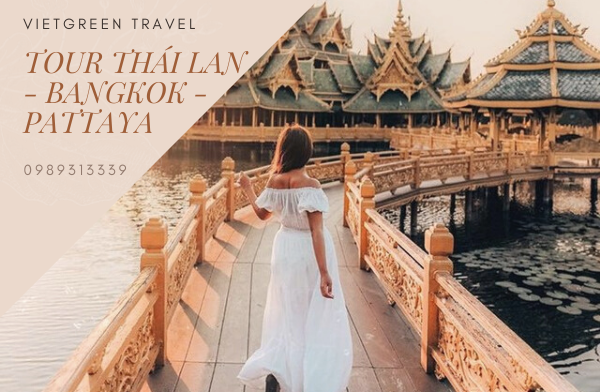 Đại lý Tour Du lịch Thái Lan: Bangkok - Pattaya 