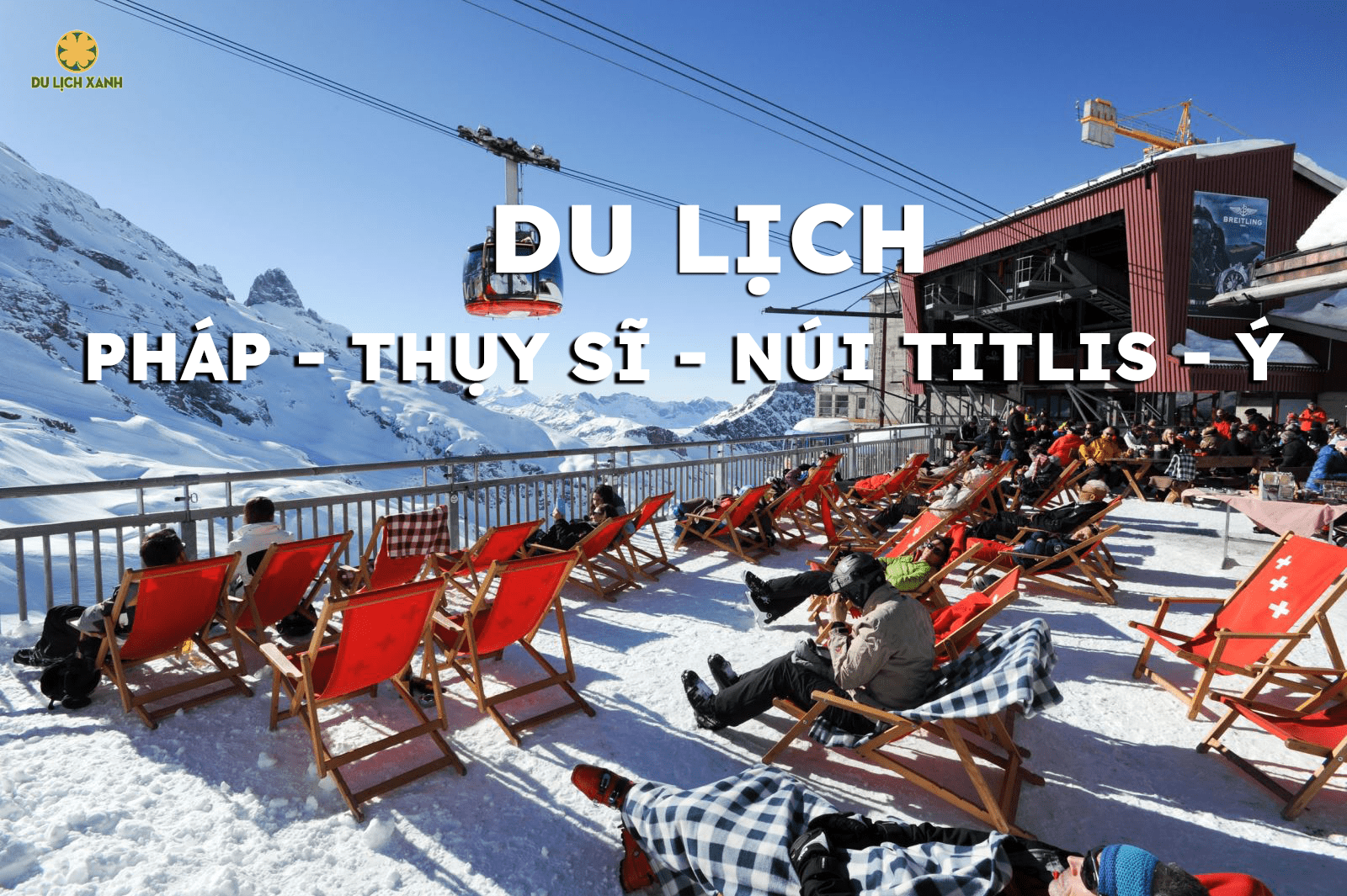 Du lịch Châu Âu: Pháp - Thụy Sĩ - Núi Titlis - Ý  10N9D từ Hà Nội