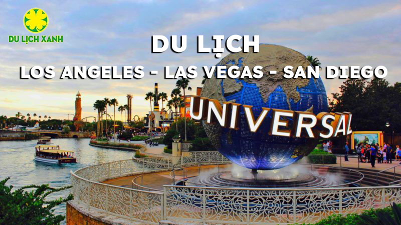 Du lịch Bờ Tây Hoa Kỳ: Los Angeles - Las Vegas - San Diego 7N6D từ Hà Nội 