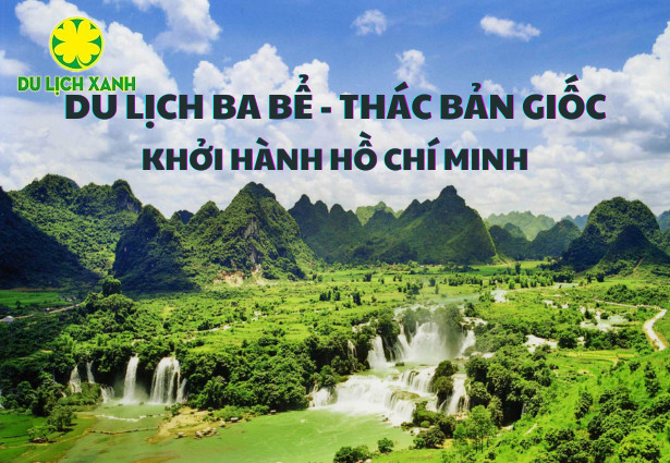 Tour Hồ Chí Minh - Ba Bể - Thác Bản Giốc 4 ngày 4 đêm