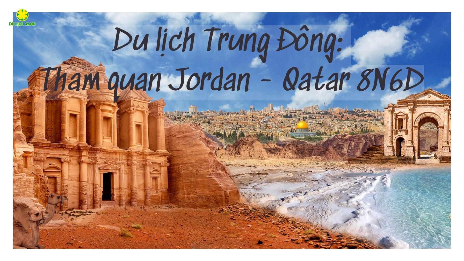 Du lịch Trung Đông: Tham quan Jordan - Qatar 8N6D
