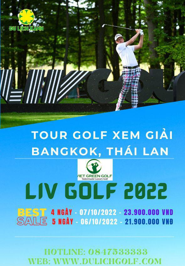 Tour du lịch Golf Thái Lan xem Giải Liv Golf 2022