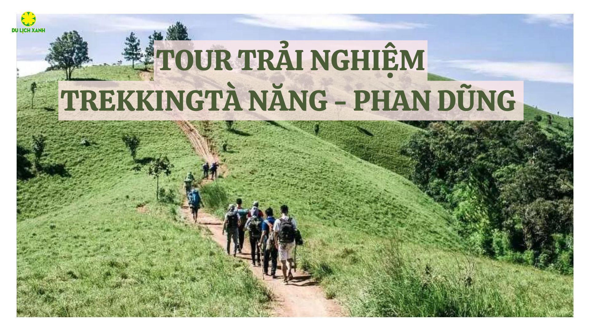Du lịch mạo hiểm: Trekking Tà Năng - Phan Dũng 3N2Đ