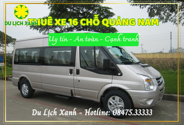 Cho thuê xe du lịch 16 chỗ tại Quảng Nam