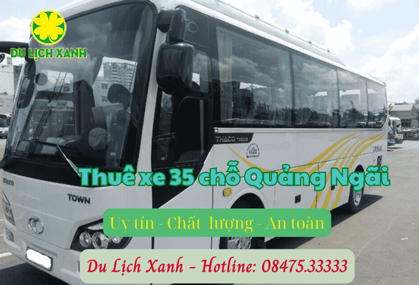 Cho thuê xe du lịch 35 chỗ tại Quảng Ngãi