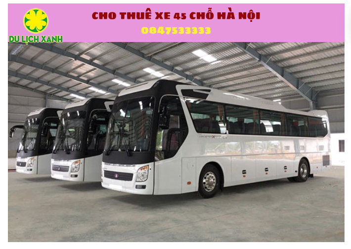 Cho thuê xe du lịch 45 chỗ tại Hà Nội uy tín