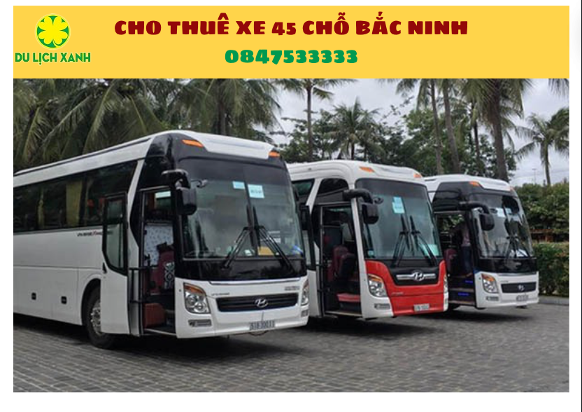 Cho thuê xe du lịch 45 chỗ tại Bắc Ninh nhanh gọn 