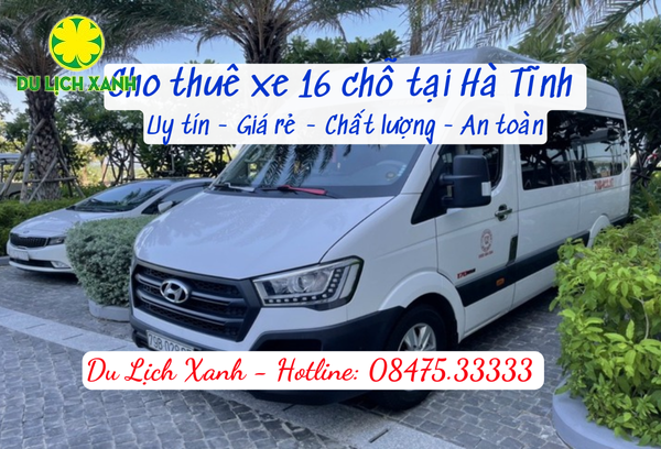 Cho thuê xe du lịch 16 chỗ tại Hà Tĩnh 