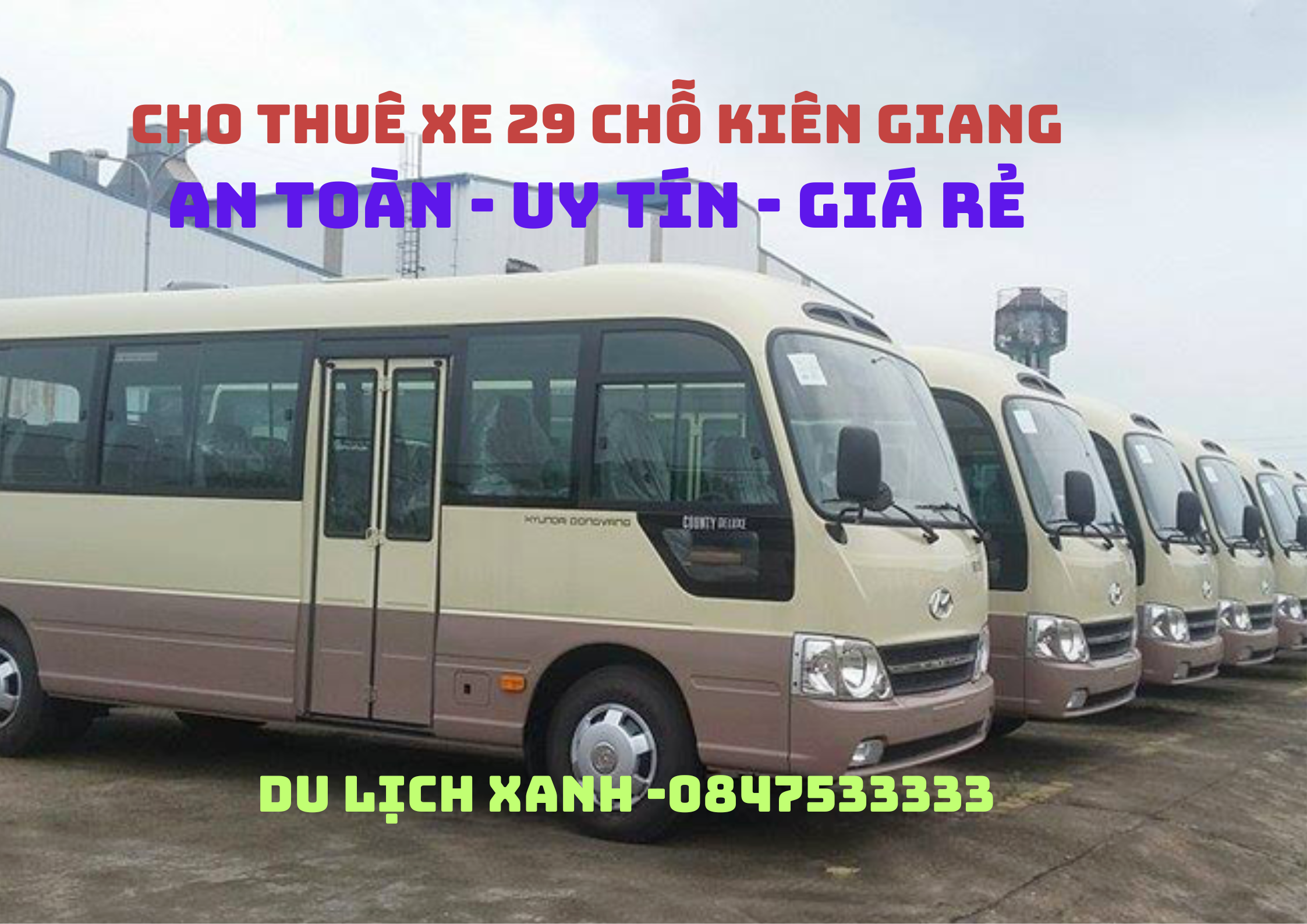 Du Lịch Xanh, Thuê xe 29 chỗ Kiên Giang, cho thuê xe du lịch 29 chỗ tại Kiên Giang, Thuê xe ô tô 29 chỗ tại Kiên Giang