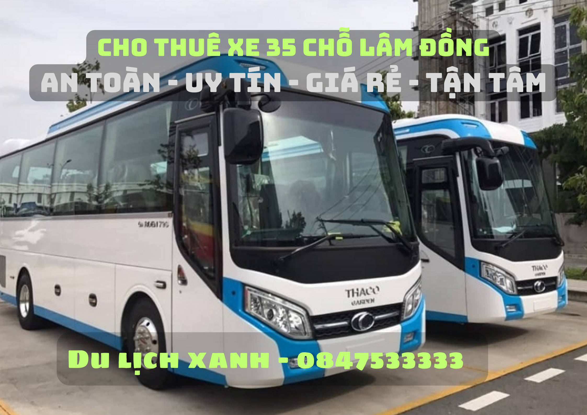 Du Lịch Xanh, Thuê xe 35 chỗ Lâm Đồng, cho thuê xe du lịch 35 chỗ tại Lâm Đồng, Thuê xe ô tô 35 chỗ tại Lâm Đồng