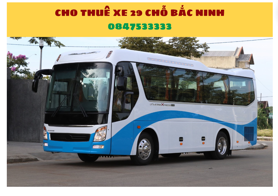 Du Lịch Xanh, Thuê xe 29 chỗ Bắc Ninh, cho thuê xe du lịch 29 chỗ tại Bắc Ninh, Thuê xe ô tô 29 chỗ tại Bắc Ninh